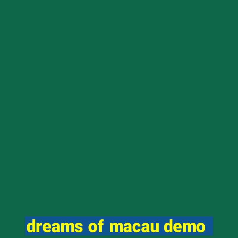 dreams of macau demo